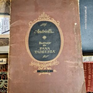 Teka ilustracji Michała Elwiro Andriollego do Pana Tadeusza, wydanie z 1955 roku, okładka projektu Marka Rudnickiego