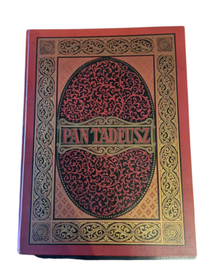 Kolekcjonerskie wydanie książki Pan Tadeusz Adama Mickiewicza z rysunkami Andriollego, egzemplarz z dedykacją